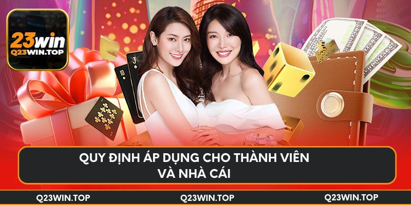 Quy định áp dụng cho thành viên và nhà cái